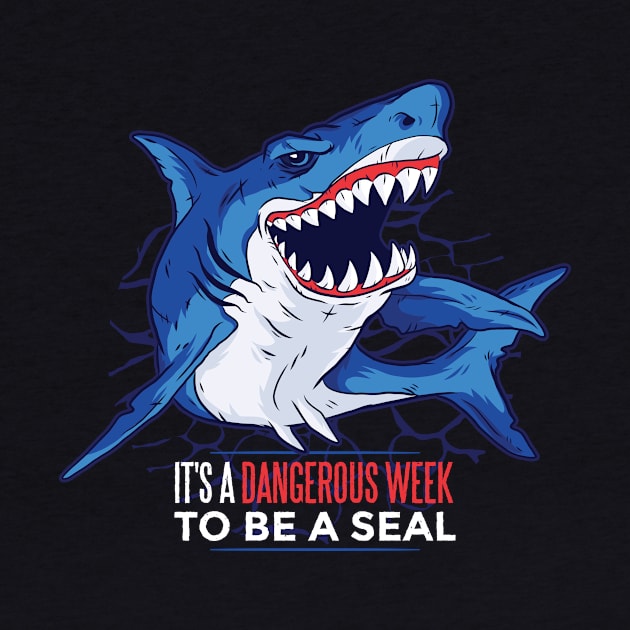 Shark quote - It's a dangerous week to be a seal by Watersolution